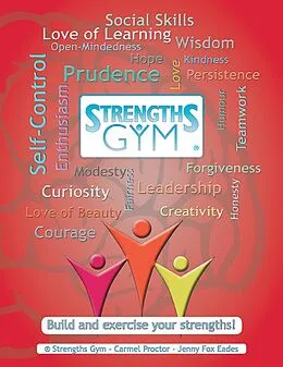 E-Book (epub) Strengths Gym ®: Build and Exercise Your Strengths!: ® Strengths Gym von Carmel Proctor, Jenny Fox Eades