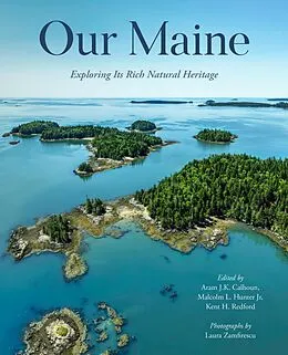 E-Book (epub) Our Maine von Aram Calhoun, Malcolm Hunter, Kent Redford