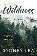 Couverture cartonnée A Little Wildness de Sydney Lea