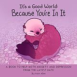 Livre Relié It's a Good World Because You're in It de Kate Allan