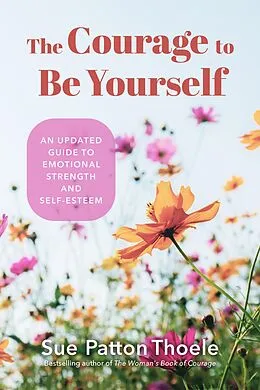 E-Book (epub) The Courage to Be Yourself von Sue Patton Thoele