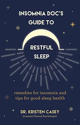 E-Book (epub) Insomnia Doc's Guide to Restful Sleep von Kristen Casey