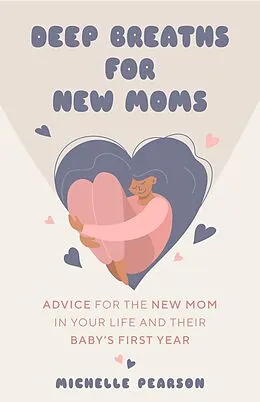 E-Book (epub) Deep Breaths for New Moms von Michelle Pearson