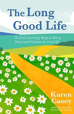 E-Book (epub) The Long Good Life von Karen Casey