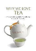 Couverture cartonnée Why We Love Tea de Lombardi Gabriella