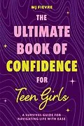 E-Book (epub) The Ultimate Book of Confidence for Teen Girls von M. J. Fievre