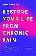 E-Book (epub) Restore Your Life from Chronic Pain von Mark B. Weisberg