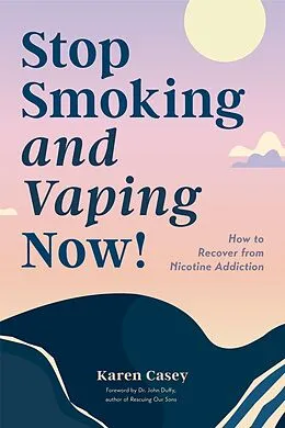 E-Book (epub) Stop Smoking and Vaping Now! von Karen Casey