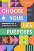 E-Book (epub) Choose Your Life Purposes von Eric Maisel