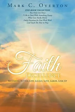 E-Book (epub) Faith Excellence: Becoming Better von Mark Overton