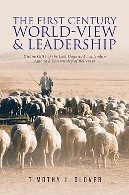 E-Book (epub) The First Century World-View and Leadership von Timothy Glover