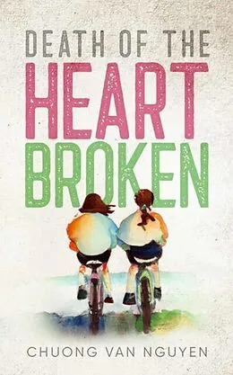 E-Book (epub) Death Of The Heart Broken von Chuong Van Nguyen