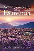 E-Book (epub) Healthy Longevity without Dementia von B. S. Ng