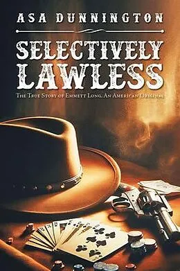E-Book (epub) SELECTIVELY LAWLESS von Asa Dunnington