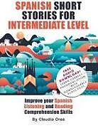 Kartonierter Einband Spanish Short Stories for Intermediate Level von Claudia Orea