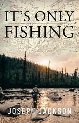 E-Book (epub) It's Only Fishing von Joseph Jackson