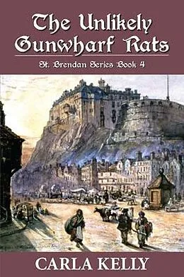 E-Book (epub) The Unlikely Gun Wharf Rats von Carla Kelly