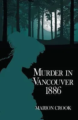 E-Book (epub) Murder in Vancouver 1886 von Marion Crook