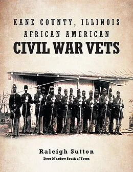 E-Book (epub) Kane County, Illinois African American Civil War Vets von Raleigh Sutton Deer Meadow South of Town