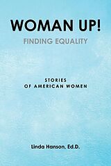 eBook (epub) Woman Up! de Linda Hanson Ed. D.