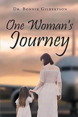 E-Book (epub) One Woman's Journey von Bonnie Gilbertson