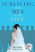 E-Book (epub) Surviving the Men in My Life von M. J. Aka