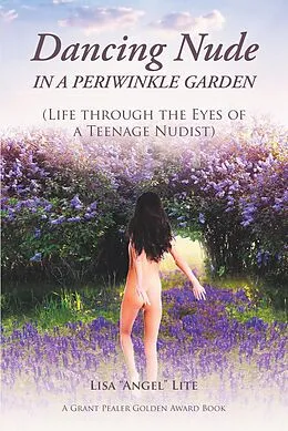 E-Book (epub) Dancing Nude in a Periwinkle Garden von Lisa "Angel" Lite