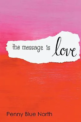 E-Book (epub) The Message is Love von Penny Blue North