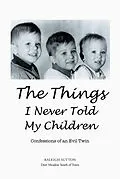 E-Book (epub) The Things I Never Told My Children von Raleigh Sutton Deer Meadow South of Town