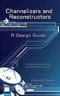 E-Book (pdf) Channelizers and Reconstructors - A Design Guide von Bradford S. Watson