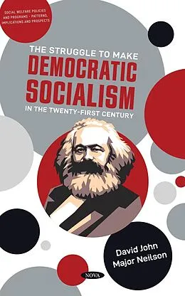 E-Book (pdf) Struggle to Make Democratic Socialism in the 21st Century von David John Major Neilson