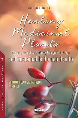 E-Book (pdf) Healing Medicinal Plants (Ajwain, Asafoetida, Barberry, Fenugreek and Fig) and Sustainable Human Health von Mohamad Hesam Shahrajabian