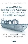 E-Book (pdf) Numerical Modeling, Prediction of Ship Maneuvering and Hydrodynamics during Inland Waterway Transport von Peng Du