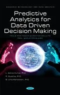 E-Book (pdf) Predictive Analytics for Data Driven Decision Making - Tools and Techniques for Solving Real World Problems von L. Ashok Kumar