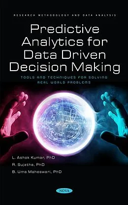 E-Book (pdf) Predictive Analytics for Data Driven Decision Making - Tools and Techniques for Solving Real World Problems von L. Ashok Kumar