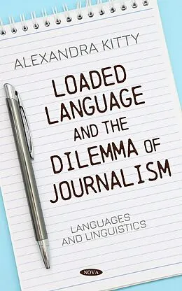 PDF Loaded Language and the Dilemma of Journalism von Alexandra Kitty
