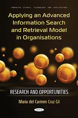 PDF Applying an Advanced Information Search and Retrieval Model in Organisations: Research and Opportunities von Maria del Carmen Cruz Gil