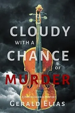 E-Book (epub) Cloudy with a Chance of Murder von Gerald Elias