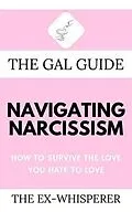 E-Book (epub) The Gal Guide to Navigating Narcissism von Gabrielle St. George