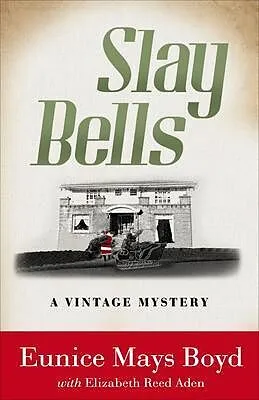 E-Book (epub) Slay Bells von Eunice Mays Boyd, Elizabeth Reed Aden