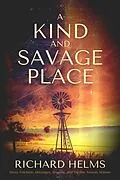 E-Book (epub) A Kind and Savage Place von Richard Helms