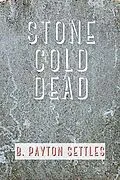 E-Book (epub) Stone Cold Dead von B. Payton Settles