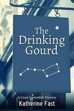 E-Book (epub) The Drinking Gourd von Katherine Fast