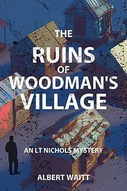 E-Book (epub) The Ruins of Woodmans' Village von Albert Waitt