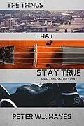 E-Book (epub) The Things That Stay True von Peter W. J. Hayes
