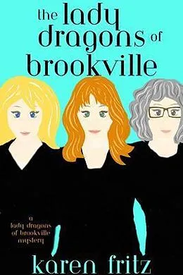E-Book (epub) The Lady Dragons of Brookville von Karen Fritz