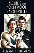 E-Book (epub) Hounds of the Hollywood Baskervilles von Elizabeth Crowens