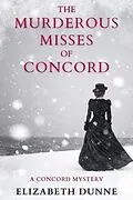 E-Book (epub) The Murderous Misses of Concord von Elizabeth Dunne