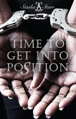 E-Book (epub) Time To Get Into Position von Stasha Starr
