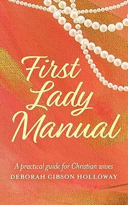 eBook (epub) First Lady Manual de Deborah Gibson Holloway